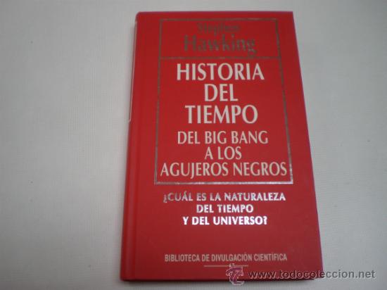 Antiquarische B&uuml;cher: HISTORIA DEL TIEMPO-DEL BIG BANG A LOS AGUJEROS NEGROS-STEPHEN HAWKING-BIBL.MUY INTERESANTE-1209 27.