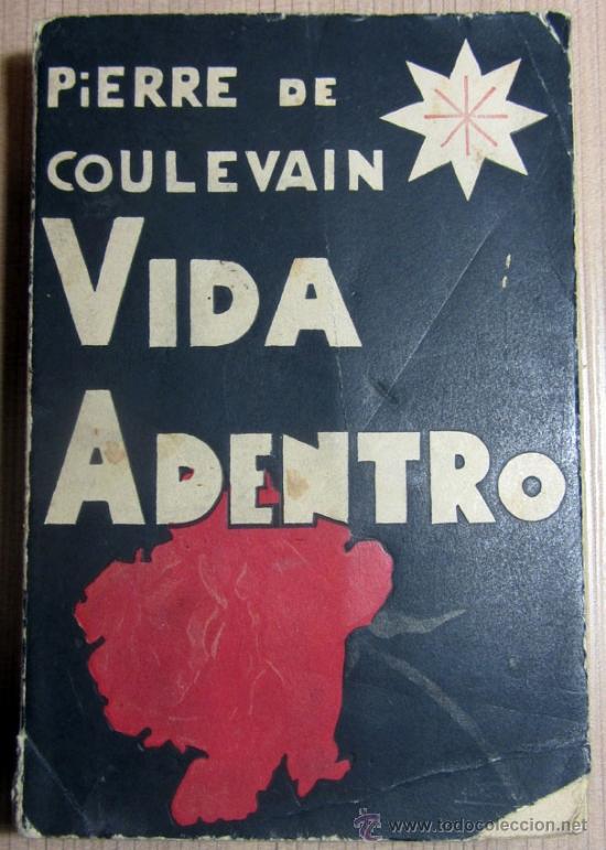 Libros antiguos: VIDA ADENTRO - PIERRE DE COULEVAIN 1930 - Foto 1