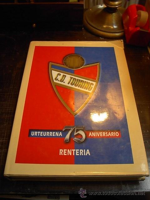Libri antichi: C.D. Touring, 75 aniversario Renteria. Jose Maria Sevillano Sein, Kutxa