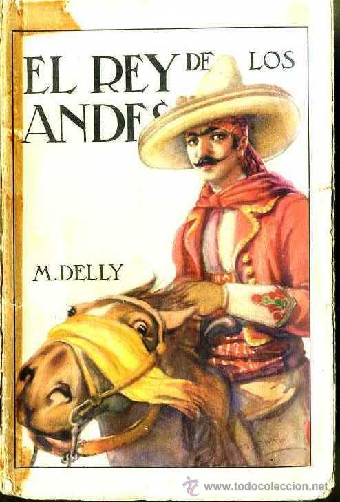 Libros antiguos: M. DELLY : EL REY DE LOS ANDES (SUBIRANA, 1932) - Foto 1