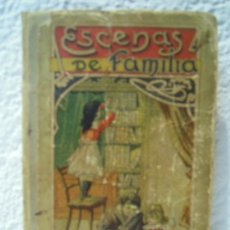 Libros antiguos: ESCENAS DE FAMILIA - LIBRO DE LECTURA