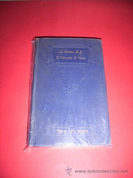 Libros antiguos: COLOMA, Luis - El marqu&eacute;s de Mora - Foto 1