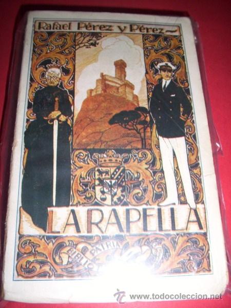 Libros antiguos: P&Eacute;REZ Y P&Eacute;REZ, Rafael - La Rapella : novela original - Foto 1
