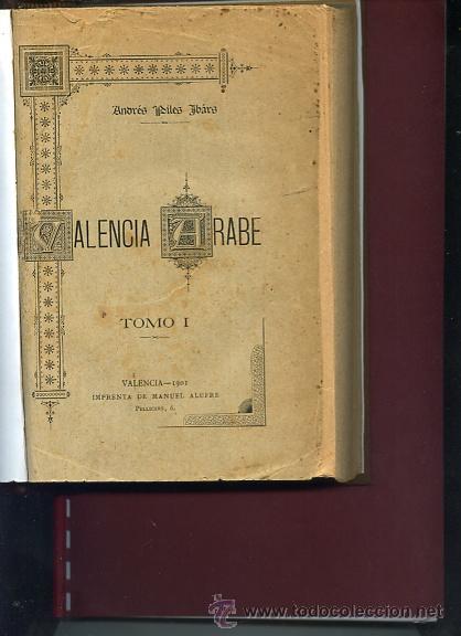 Livros antigos: PILES IBARS,,,,VALENCIA ARABE, TOMO I unico publicado ..........