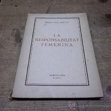Libros antiguos: 1582.- LA RESPONSABILITAT FEMENINA-MIQUEL POAL AREGALL. Lote 34195245