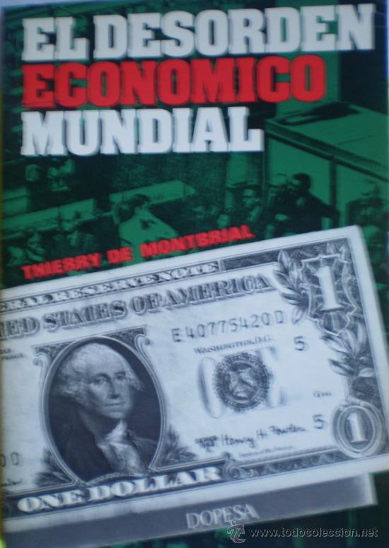 Old books: EL DESORDEN MUNDIAL Y ECON&Oacute;MICO-THIERRY DE MONTBRIAL