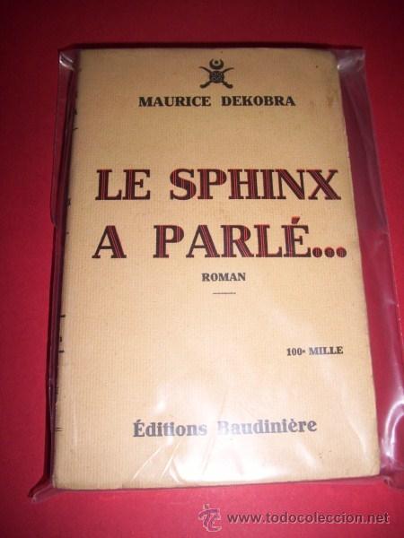 Libros antiguos: DEKOBRA, Maurice - Le sphinx a parl&eacute;... : roman - Foto 1