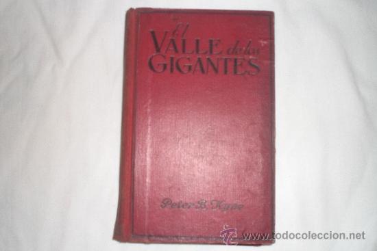 Libros antiguos: EL VALLE DE LOS GIGANTES   PETER B. KYNE 1925 - Foto 1