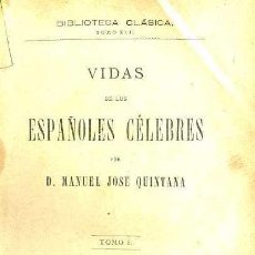 Libros antiguos: QUINTANA : ESPAÑOLES CÉLEBRES (SAIZ, 1879) DOS TOMOS EN UN VOLUMEN