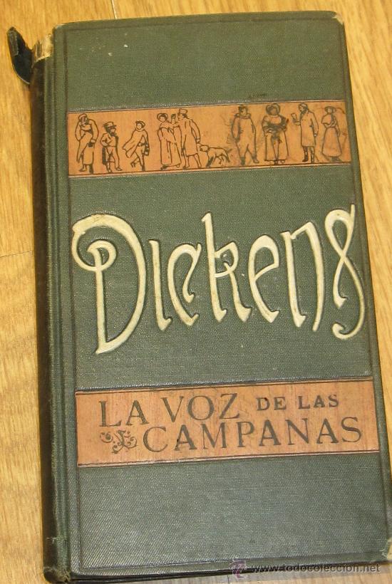 Libros antiguos: LA VOZ DE LAS CAMPANAS CARLOS DICKENS E. DOMENECH EDITOR A&Ntilde;O 1910 - Foto 1