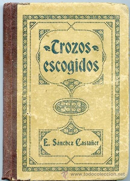 Libros antiguos: Trozos Escogidos. Eduardo S&aacute;nchez Casta&ntilde;er. 1915 - Foto 1