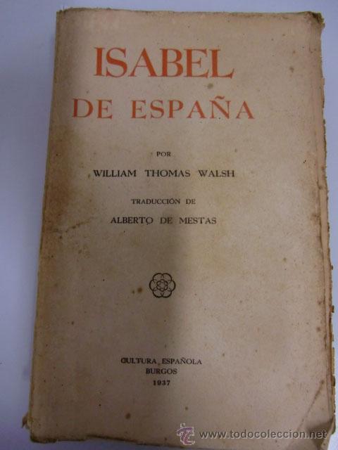 Libros antiguos: Isabel de Espa&ntilde;a. William Thomas Walsh, 1937 - Foto 1