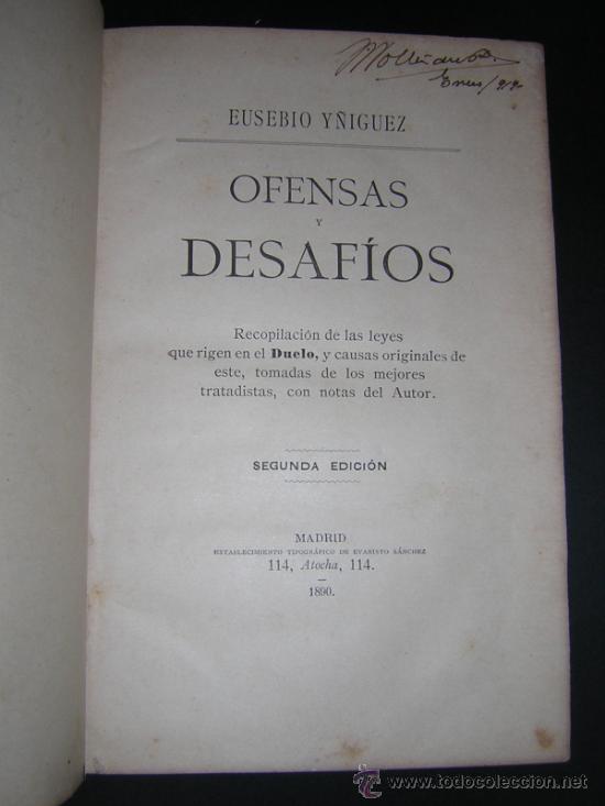 Libros antiguos: 1890 - EUSEBIO Y&Ntilde;IGUEZ - OFENSAS Y DESAFIOS - LEYES QUE RIGEN EN EL DUELO - Foto 3