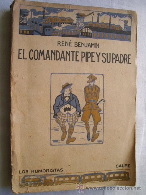 Libros antiguos: EL COMANDANTE PIPE Y SU PADRE. BENJAMIN, Ren&eacute;. 1922 - Foto 1