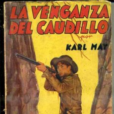 Libros antiguos: KARL MAY : LA VENGANZA DEL CAUDILLO - CUATRO NOVELAS (MOLINO, 1937) 