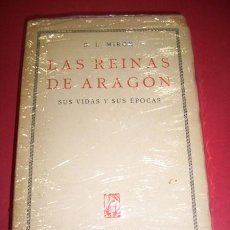 Libros antiguos: MIRÓN, B.L. - LAS REINAS DE ARAGÓN : SUS VIDAS Y SUS ÉPOCAS