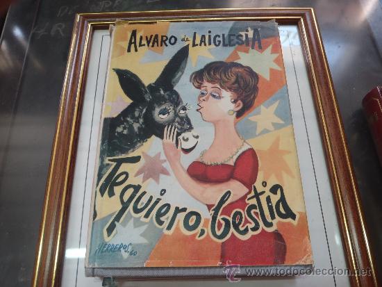 Libros antiguos: TE QUIERO BESTIA, NOVELA - Foto 1