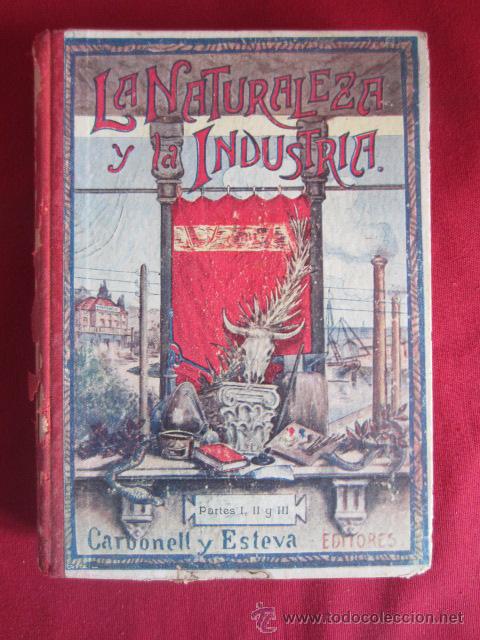 Antiquarische B&uuml;cher: LA NATURALEZA Y LA INDUSTRIA - CARBONELL Y ESTEVE