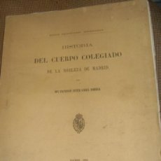 Libros antiguos: HISTORIA DEL CUERPO COLEGIADO EN LA NOBLEZA DE MADRID, FRANCSICO JAVIER GARCÍA RODRIGO, MADRID 1864