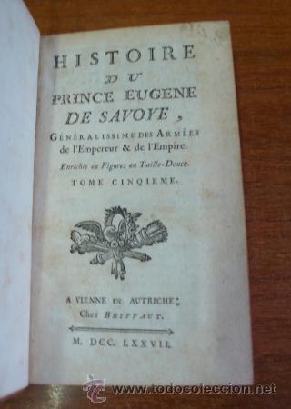 Libros antiguos: HISTOIRE DU PRINCE EUGENE DE SAVOYE. 1777. 5 TOMOS (COMPLETO). - Foto 19