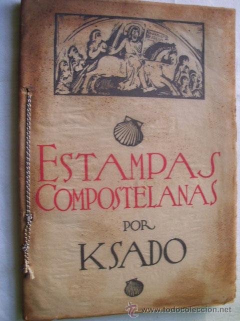 Libros antiguos: ESTAMPAS COMPOSTELANAS. KSADO. 1928 - Foto 1