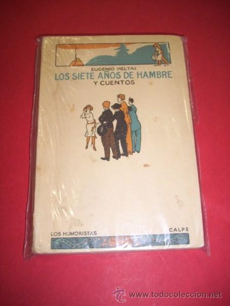 Libros antiguos: HELTAI, Eugenio - Los siete a&ntilde;os del hambre y Cuentos - Foto 1