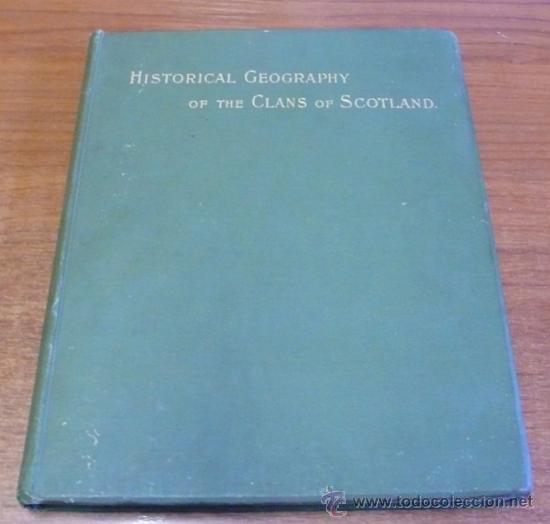 Antiquarische B&uuml;cher: HSTORICAL GEOGRAPHY OF THE CLANS OF SCOTLAND. JOHNSTON, T. B. Y ROBERTSON, JAMES A. 1899.