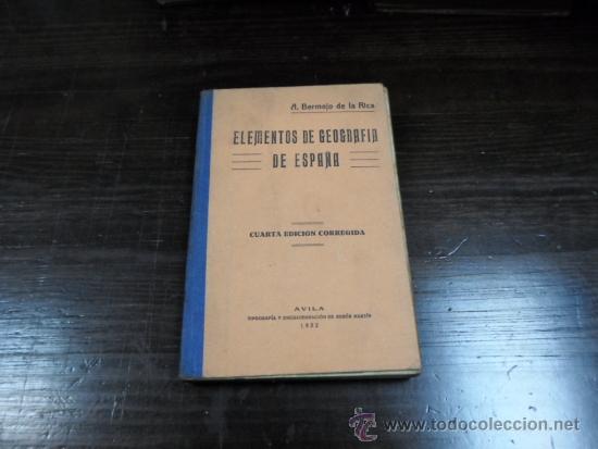 Livres anciens: A.Bermejo de la Rica, Elementos de geografia de espa&ntilde;a, 4 ed. Avila, 1932