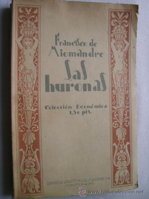 Libros antiguos: LAS HURONAS. DE MIOMANDRE, Francisco. 1922 - Foto 1