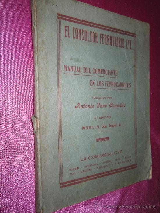 Libros antiguos: EL CONSULTOR FERROVIARIO CYC  - MANUAL DEL COMERCIANTE EN LOS FERROCARRILES - 1930