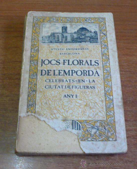 Old books: JOCS FLORALS DE L'EMPORD&Agrave; CELEBRATS EN LA CIUTAT DE FIGUERAS, ANY I. 1917.