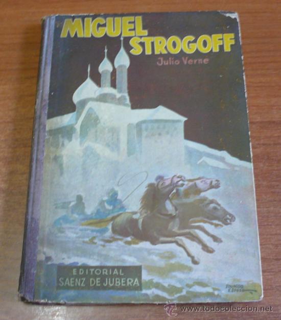 Libros antiguos: MIGUEL STROGOFF. JULIO VERNE. ED. SAENZ DE JUBERA. ILUSTRADO. - Foto 1
