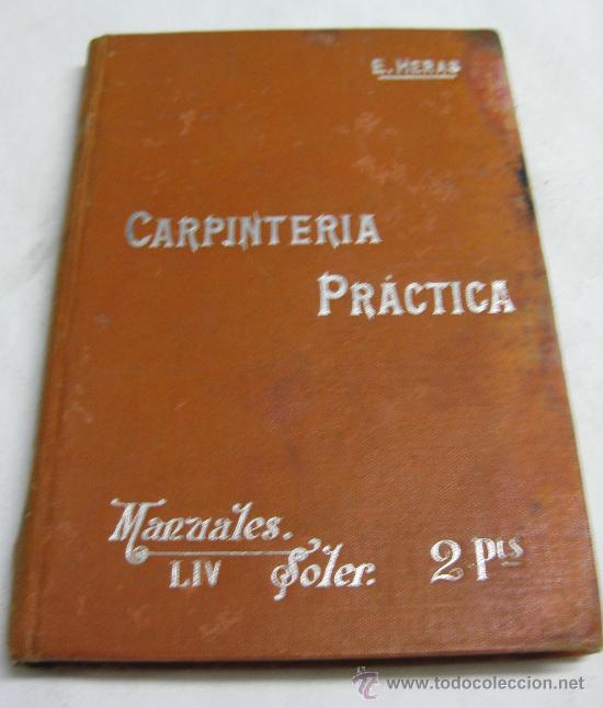 Libros antiguos: CARPINTER&Iacute;A PR&Aacute;CTICA .-EUSEBIO HERAS - Foto 1