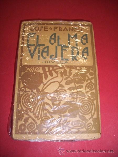 Libros antiguos: FRANC&Eacute;S, Jos&eacute; - El alma viajera : novela - Foto 1