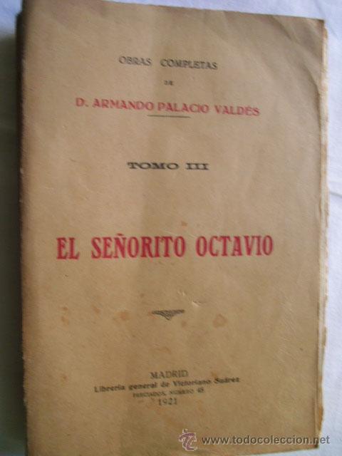 Libros antiguos: EL SE&Ntilde;ORITO OCTAVIO. PALACIO VALD&Eacute;S, Armando. 1921 - Foto 1