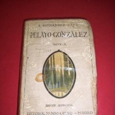 Libros antiguos: HERNÁNDEZ-CATÁ, A. PELAYO-GONZÁLEZ : ALGUNAS DE SUS IDEAS, ALGUNOS DE SUS HECHOS, SU MUERTE : NOVELA