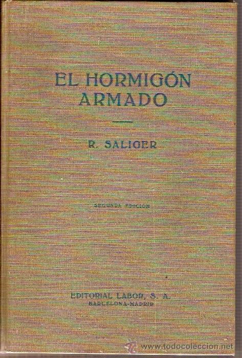 Antiquarische B&uuml;cher: EL HORMIGON ARMADO MATERIALES CALCULO FORMAS CONSTRUCTIVAS R SALIGER EDIT LABOR 1963