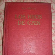 Libros antiguos: LOS HIJOS DE CAIN, POR H. G. WELLS - VICTORIA - ESPAÑA - DÉCADA DE 1940 - RARA EDICION. Lote 35941062