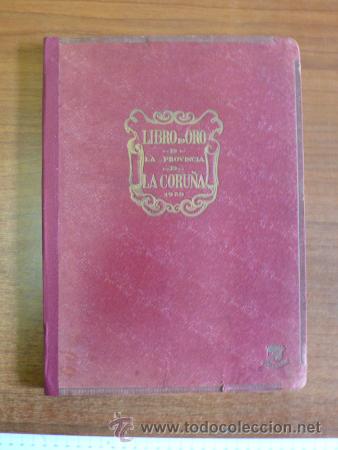 Libros antiguos: LIBRO DE ORO DE LA PROVINCIA DE LA CORU&Ntilde;A. 1930. DEDICADO. - Foto 1
