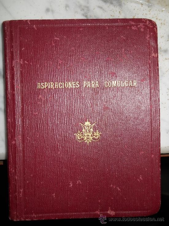 Libros antiguos: ASPIRACIONES PARA COMULGAR EN COMPA&Ntilde;IA DE LA SANTISIMA VIRGEN 4&ordf; EDICION A&Ntilde;O 1945