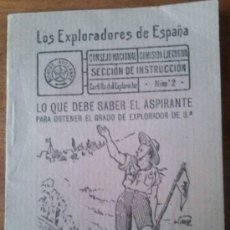 Libros antiguos: LO QUE DEBE SABER EL ASPIRANTE PARA OBTENER EL GRADO DE EXPLORADOR DE 3ª. SCOUTS.