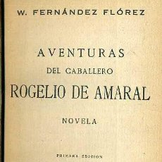 Libros antiguos: W, FERNÁNDEZ FLÓREZ : AVENTURAS DEL CABALLERO ROGELIO DE AMARAL -1ª EDICIÓN (PUEYO, 1933). Lote 36558700