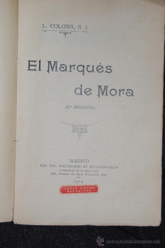 Libros antiguos: El Marqu&eacute;s de Mora - COLOMA, Luis - Foto 1