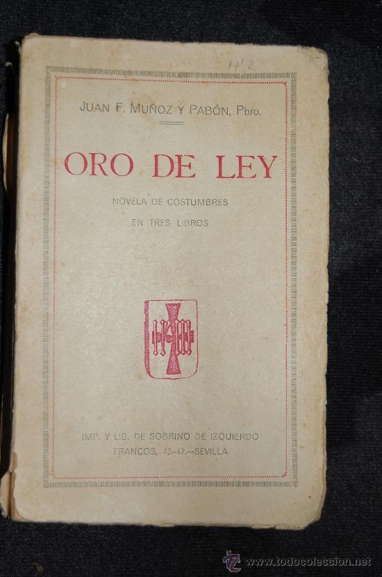 Libros antiguos: Oro de Ley - MU&Ntilde;OZ Y PAB&Oacute;N, Juan F. - Foto 1