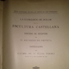 Libros antiguos: LA EXPRESION DE DOLOR EN LA CULTURA CASTELLANA. DISCURSO DE RECEPCIÓN (...) REAL ACADEMIA DE BELLAS . Lote 36632836