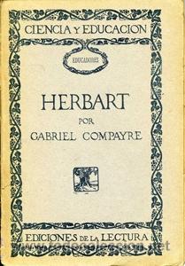 Libros antiguos: HERBART Y LA EDUCACI&Oacute;N POR LA INSTRUCCI&Oacute;N. COMPAYRE, Gabriel - Foto 1