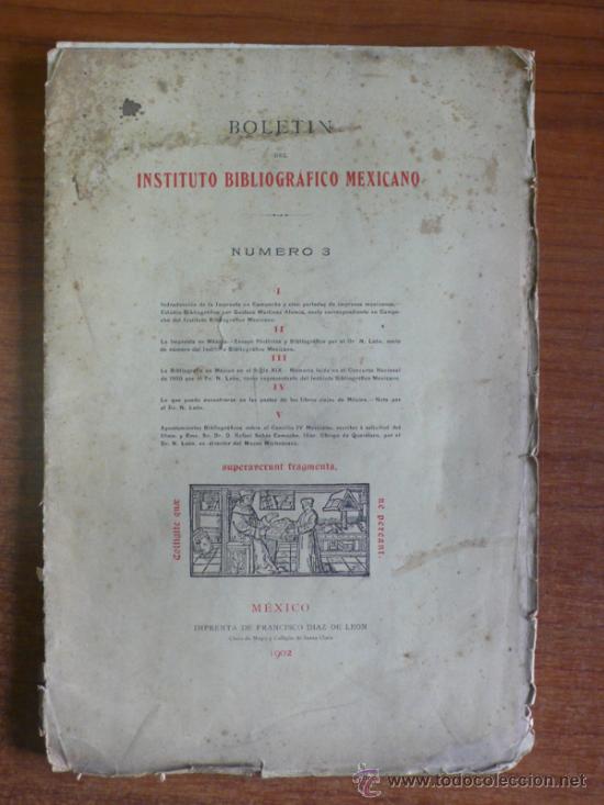 Libri antichi: BOLETIN DEL INSTITUTO BIBLIOGRAFICO MEXICANO, NUMERO 3. 1902. LEER DESCRIPCI&Oacute;N