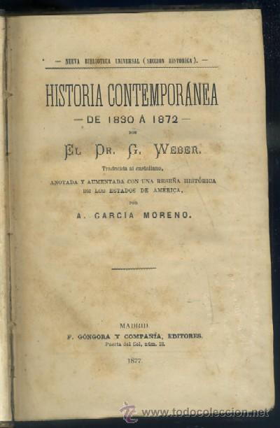 Libros antiguos: HISTORIA CONTEMPOR&Aacute;NEA DE 1830 A 1872. 2 TOMOS EN UN VOLUMEN (1.-2)  A-INCOMP-033