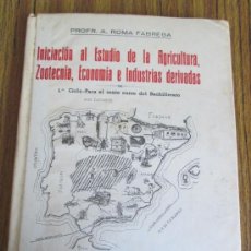 Libros antiguos: INICIACIÓN AL ESTUDIO DE LA AGRICULTURA, ZOOTECNIA, ECONOMÍA E INDUSTRIAS DERIVADAS 1932. Lote 36911863