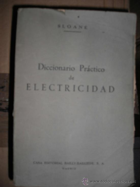 Livres anciens: DICCIONARIO PR&Aacute;CTICO DE ELECTRICIDAD   O'CONOR SLOANE  MADRID  1918
